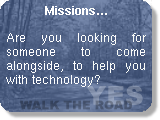 Missions: Are you looking for someone to come alongside, to help you with technology?